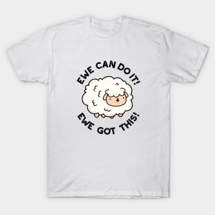 Ewe Can Do It Ewe Got This Cute Sheep Pun T-Shirt